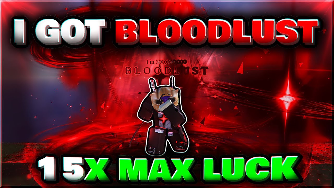 GETTING BLOODLUST BY Using 15X *NEW* MAX LUCK | Sols RNG