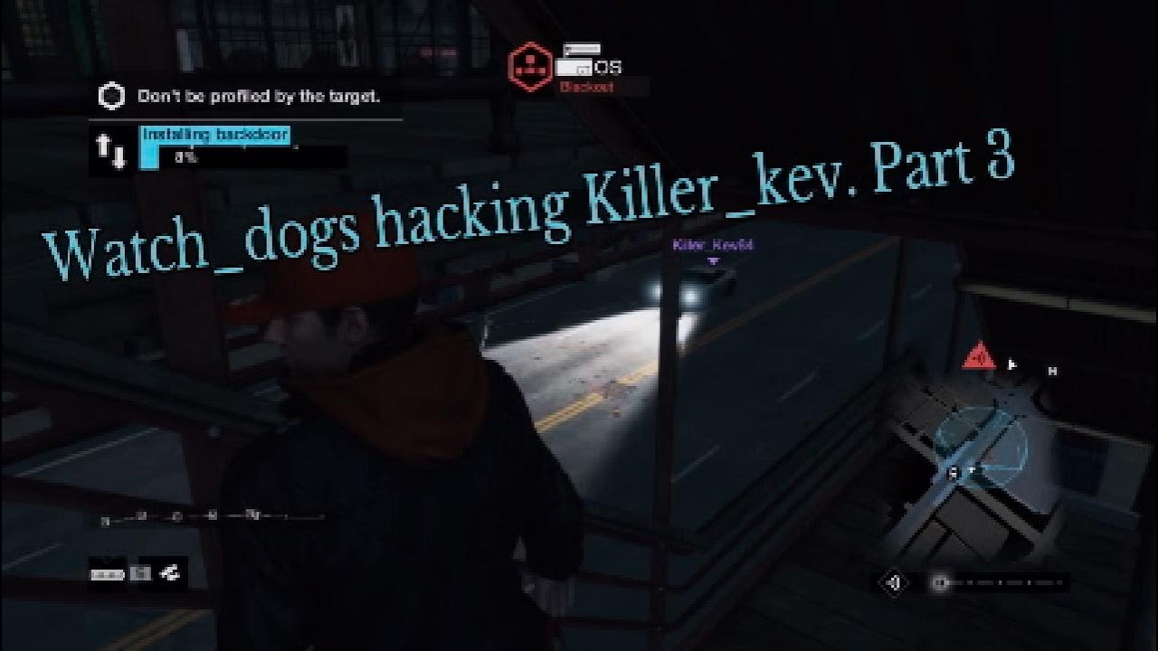 Watch_dogs hacking Killer_kev84. #3!