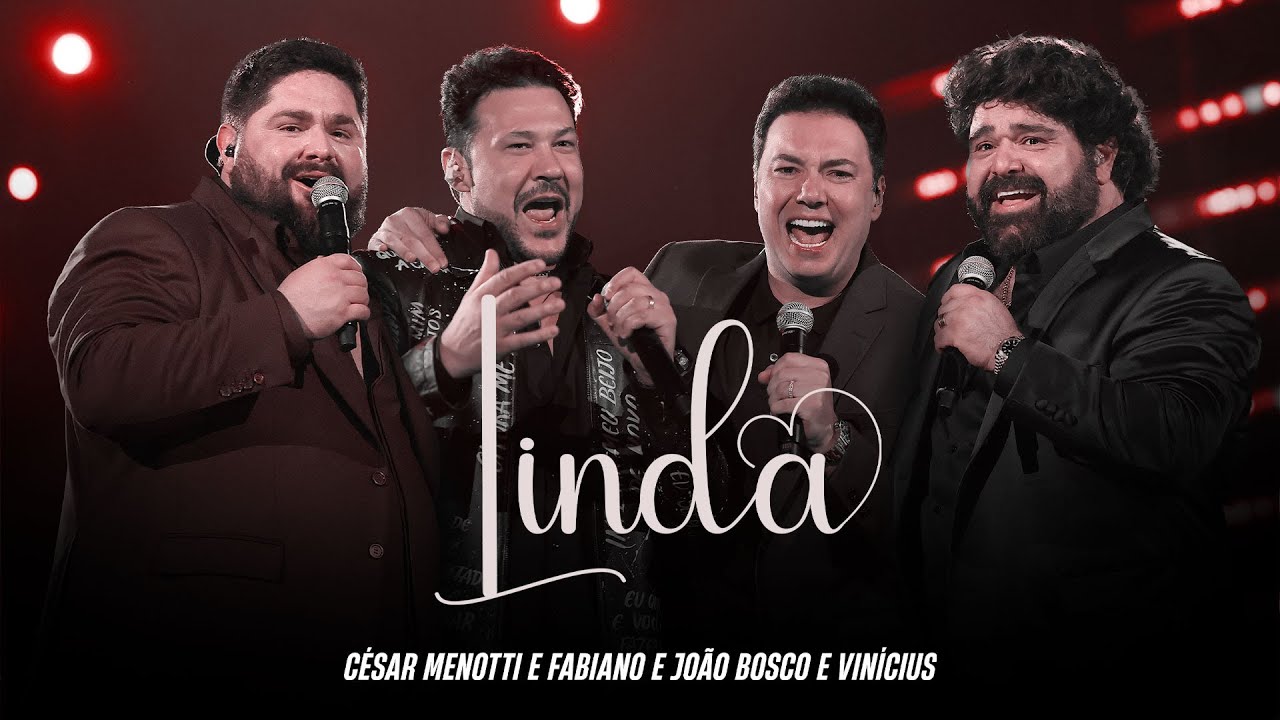 César Menotti & Fabiano, João Bosco e Vinícius - Linda (Ao Vivo)