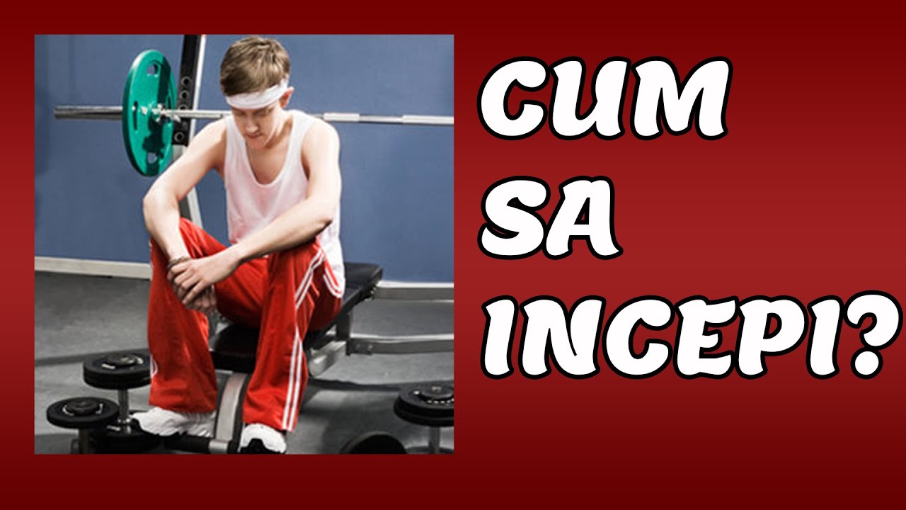 Cum sa incepi sa te Antrenezi?