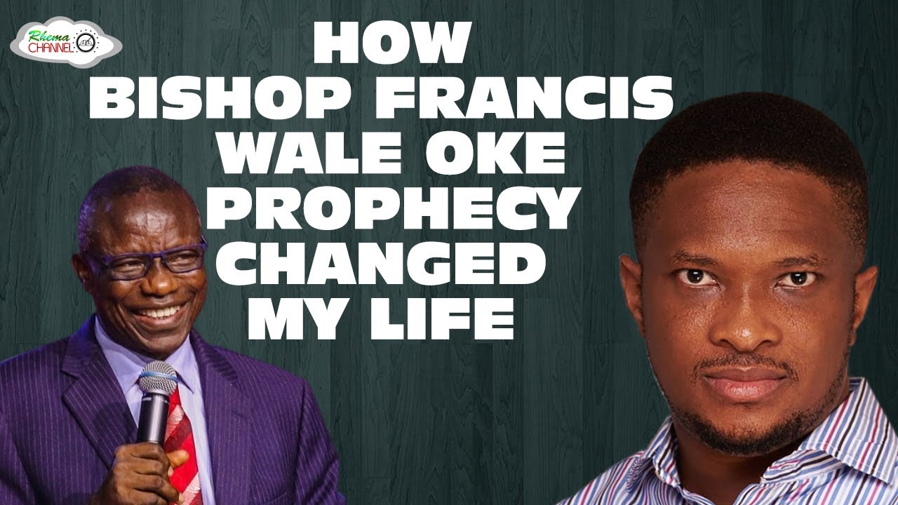 HOW BISHOP FRANCIS WALE OKE PROPHECY CHANGED MY LIFE - EVANG. LAWRENCE OYOR BISHOP WALE OKE
