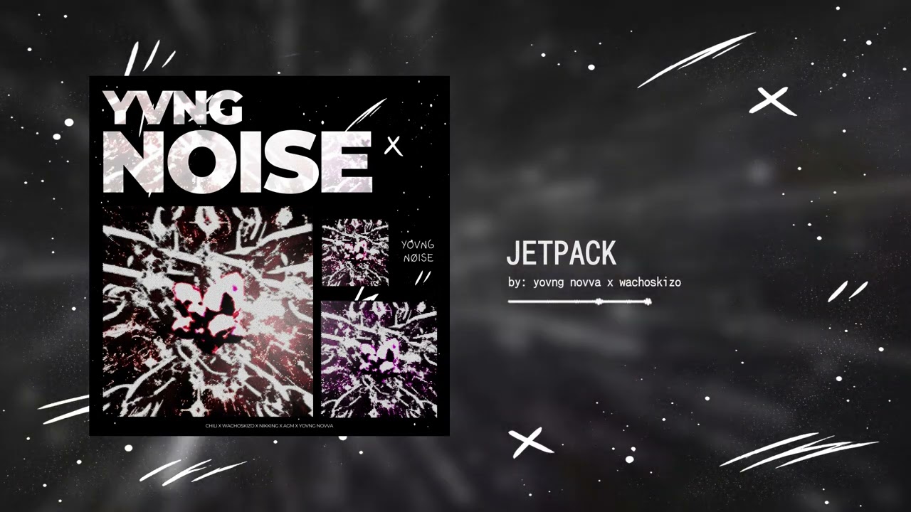 JETPACK remix - YOVNG NOVVA ft. WACHOSKIZO @JovenNovva @wachoskizo