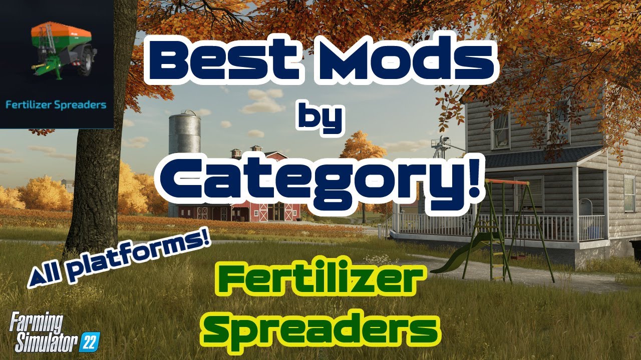 The Best Mods by Category! - Fertilizer Spreaders | Farming Simulator 22