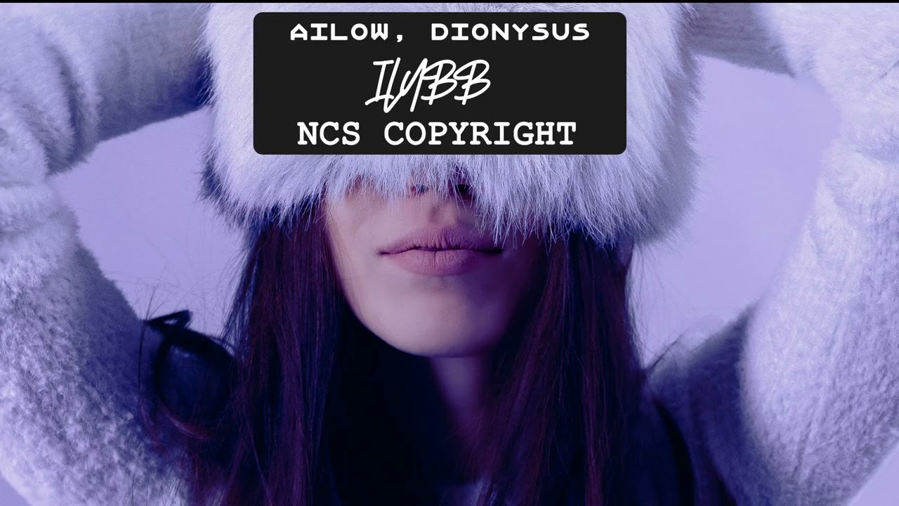 Ailow, Dionysus - ILYBB | [NCS Release]