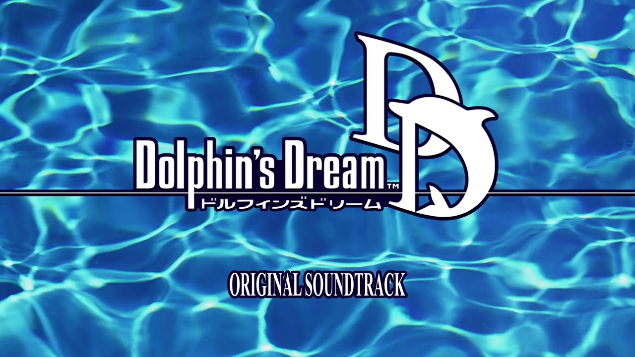 Dolphin's Dream / Diver's Dream / ドルフィンズドリーム - ♪ Original Soundtrack