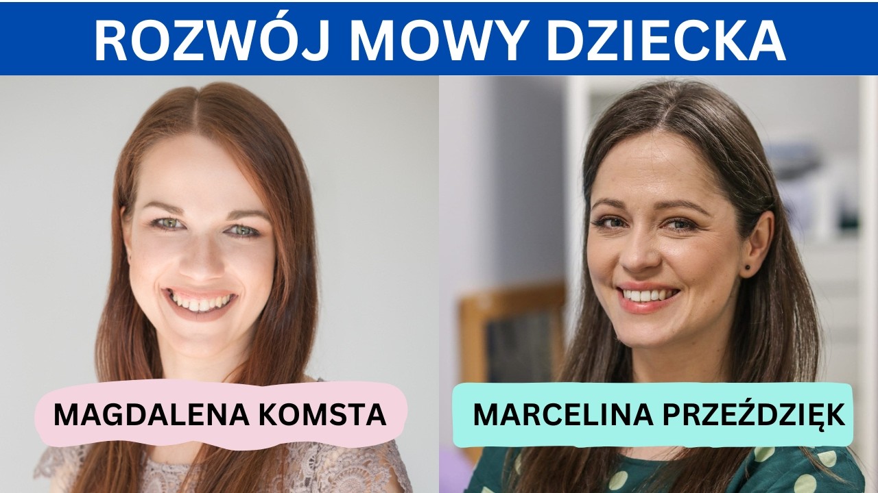 Rozwój mowy dziecka - rozmowa z Marceliną Przeździęk