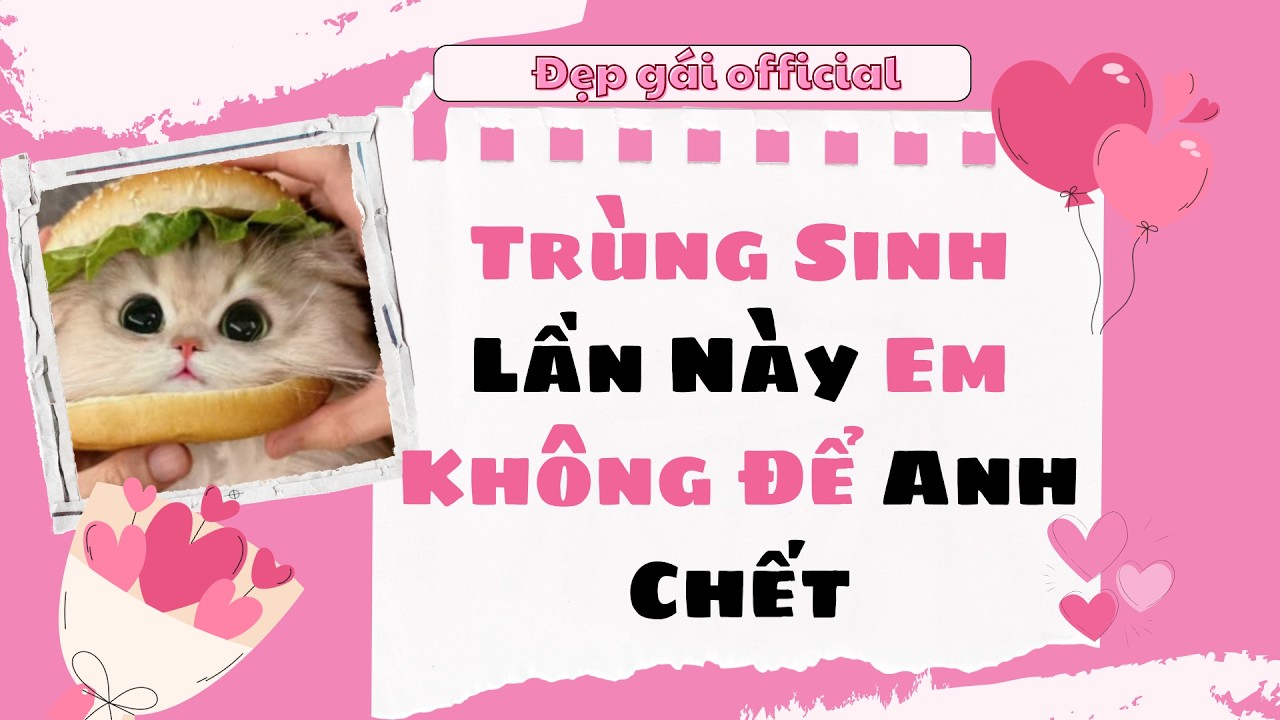 [ Full Audio ] | Đẹp Gái Official số 225 | Trùng Sinh Lần Này Em Không Để Anh Chết