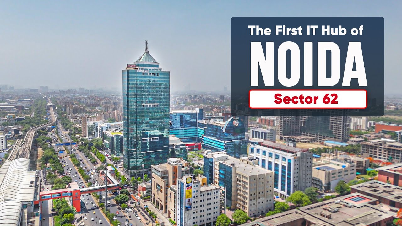 Sector 62, Noida - A Pioneering IT Hub | Noida City | Drone Tour | NextOffice