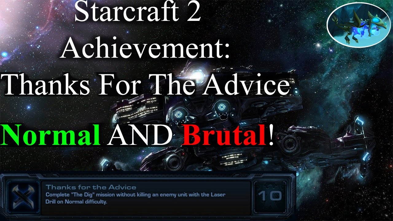 Thanks For The Advice Achievement - Normal & Brutal Walkthrough Guide With Commentary Starcraft 2