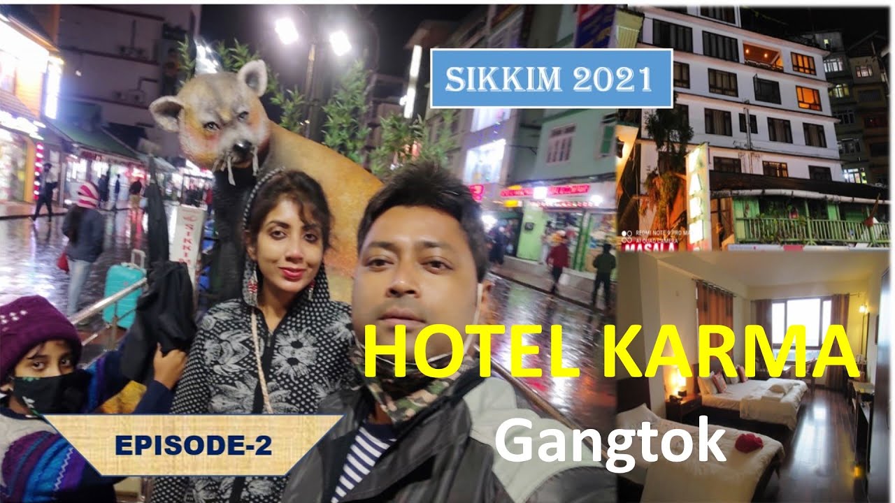 Gangtok MG Marg Hotel, Hotel Karma l An evening at M.G.Marg l Sikkim Travel Series 2021, EP 2
