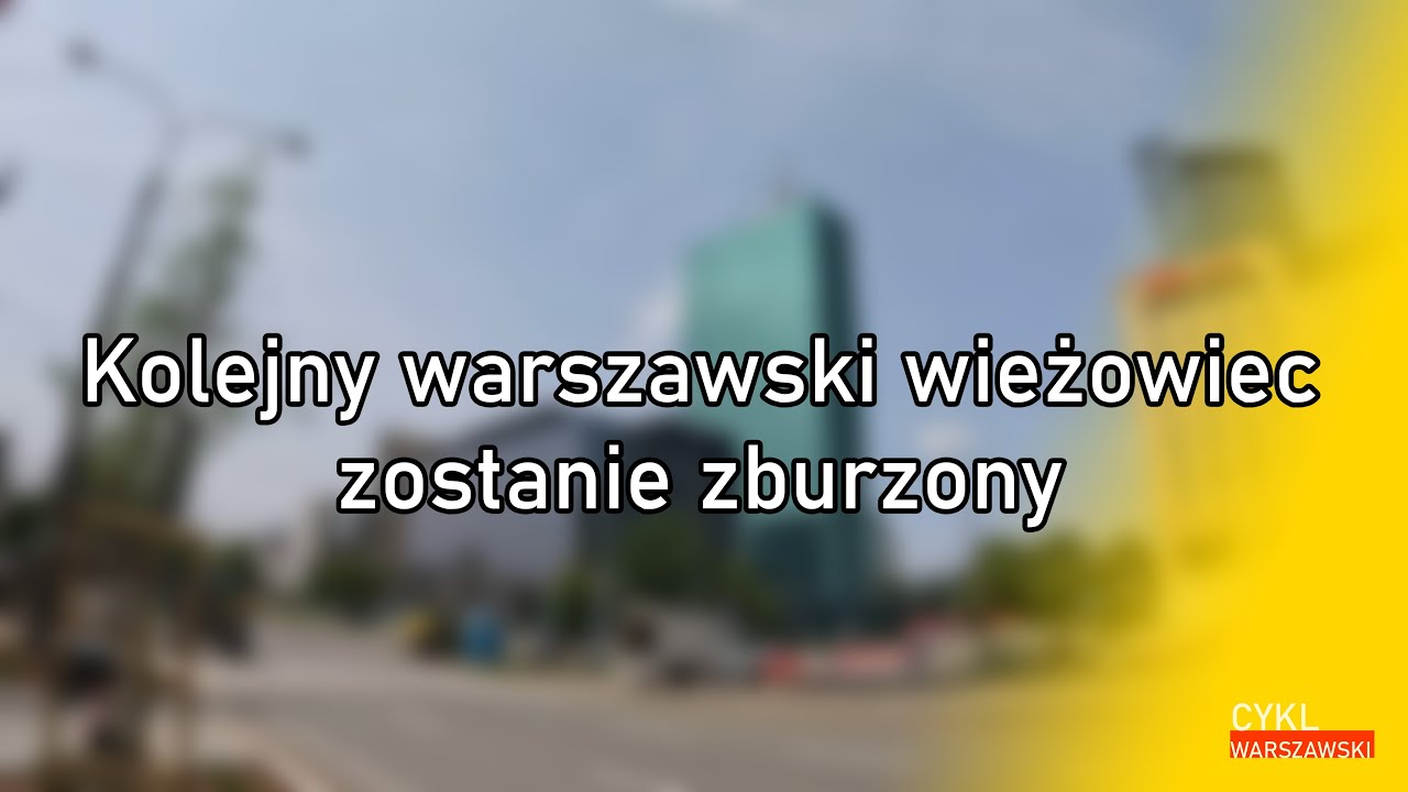 Kolejny warszawski wieżowiec zostanie zburzony