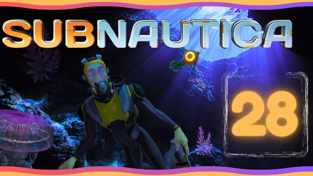 Doing Things the Right Way - Subnautica Full Playthrough Eps #28