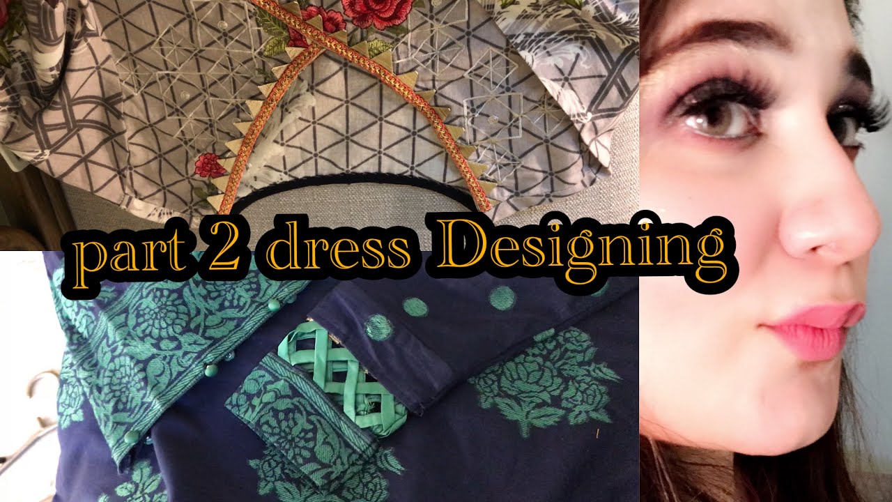Dress Designing Part 2 - Elegant ,Simple and Stylish Designs !!!