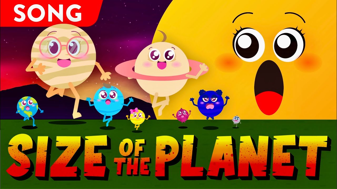 Planet Song |&nbsp;Size of the Planet | Learn the sizes of the planets in our solar system for Kids&Baby