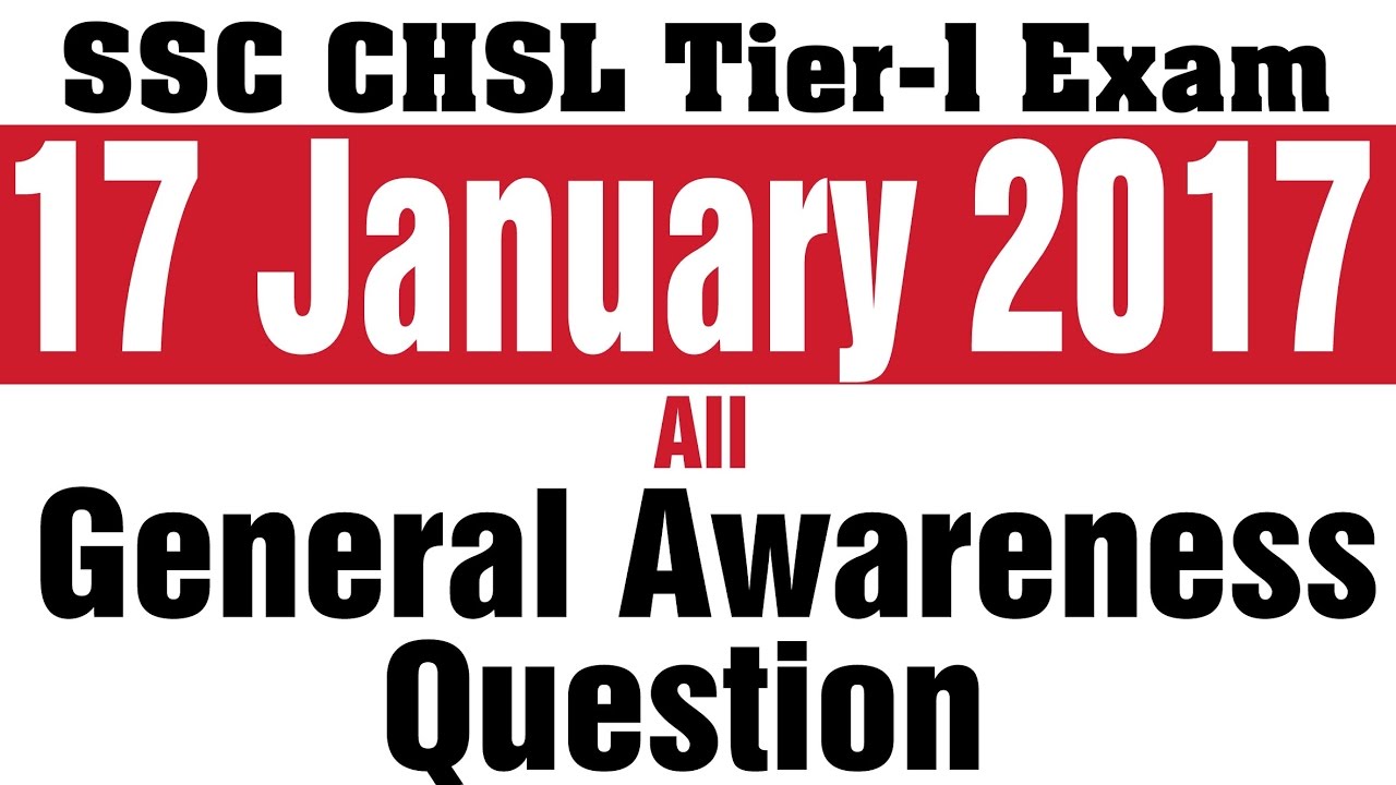 SSC CHSL Tier-1 GA Questions 17 Jan 2017 [30+ Questions]