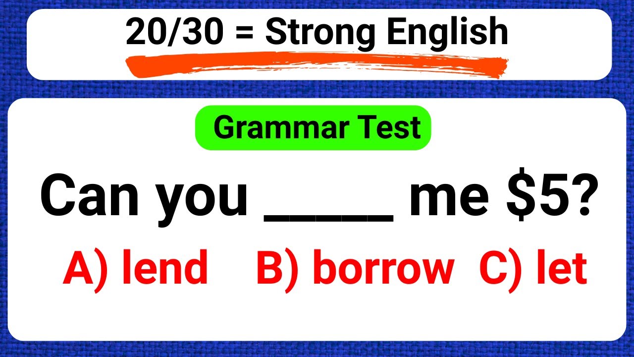 Mixed English Grammar Test - If You Get 20/30, Your English Is Better Than Most Learners