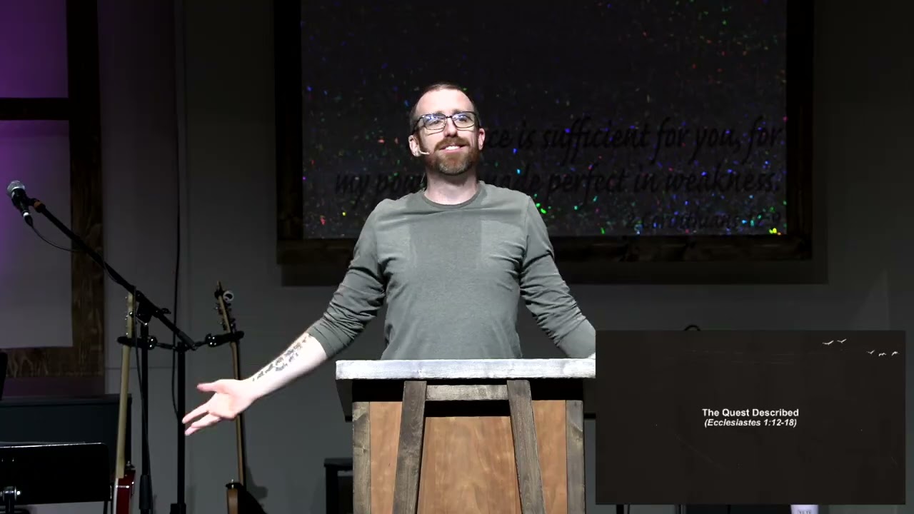 The Great Quest for Meaning - Ecclesiastes 1:12-2:26 - January 11, 2026