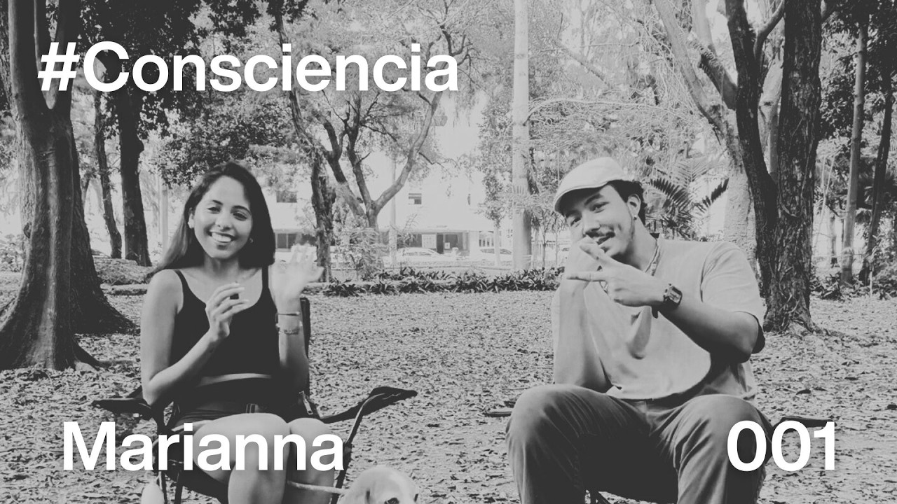 #Consciencia | Marianna | 001
