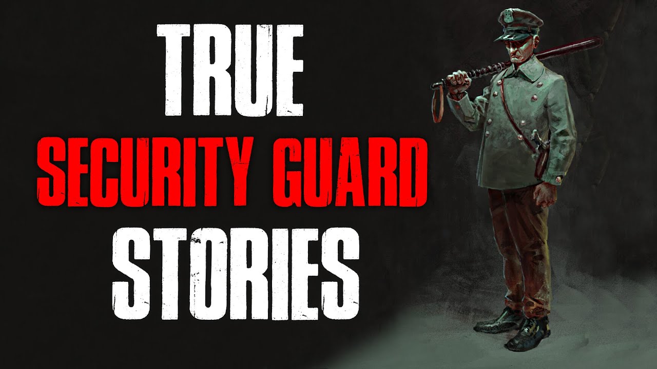 4 True Scary Security Guard Horror Stories