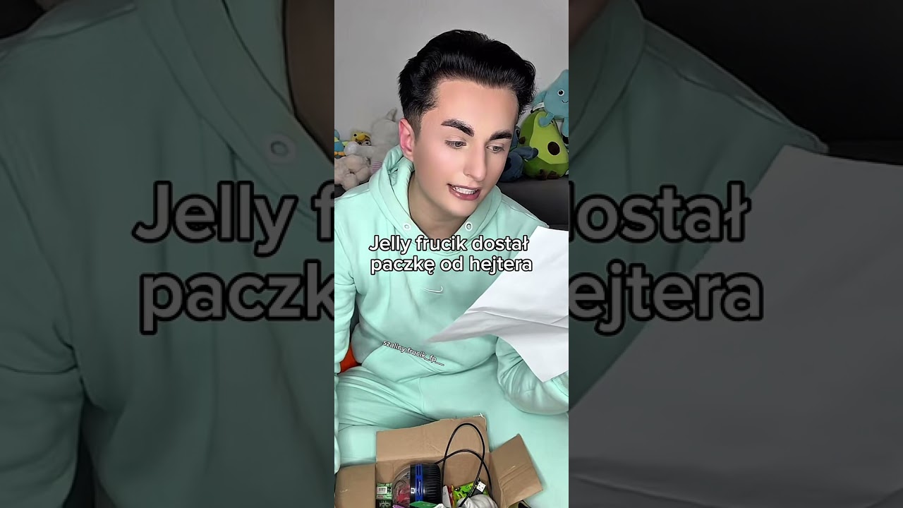 Jelly FRUCIK dostał paczkę od HEJTERA