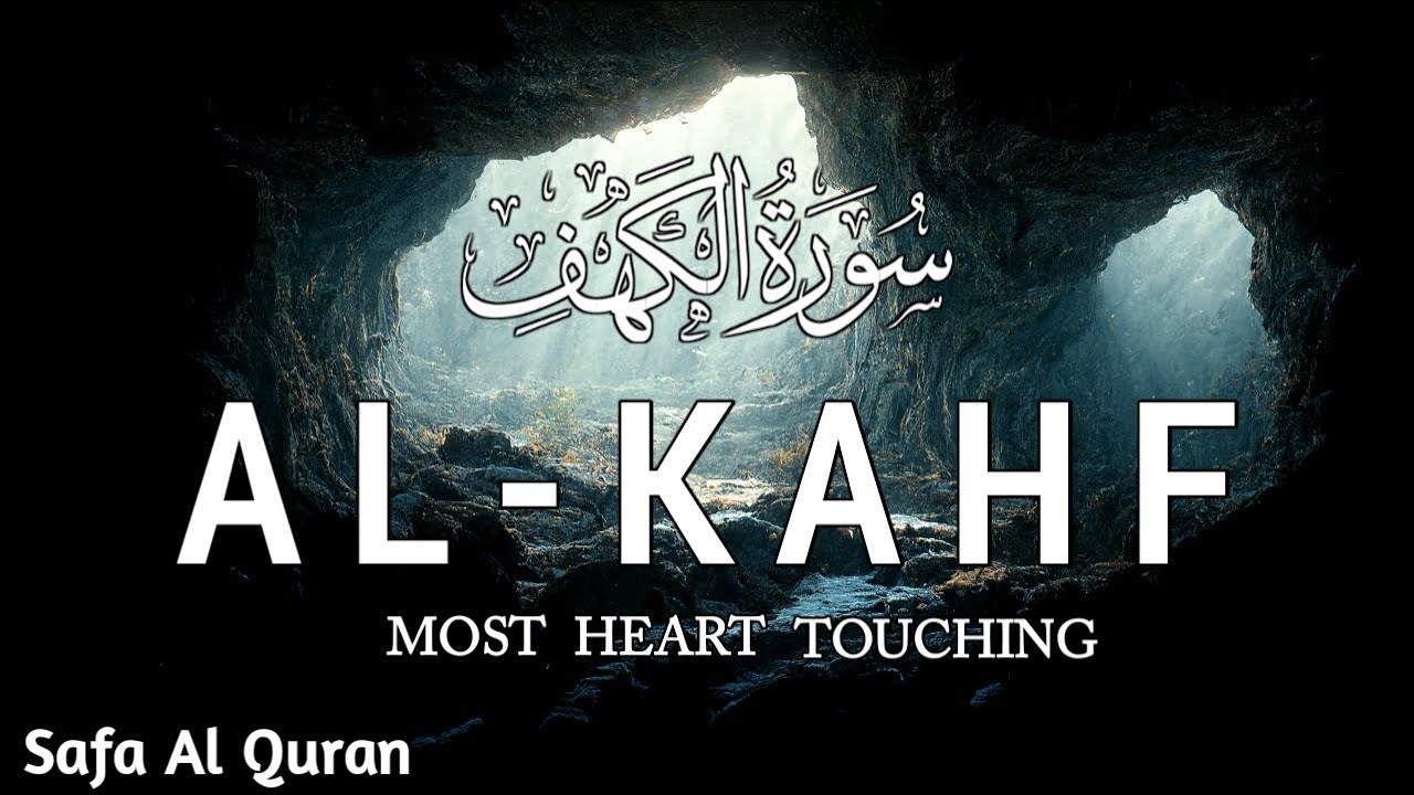 Surah Al-Kahf (The Cave) | Peace for the Heart & Soul | Full Emotional Recitation