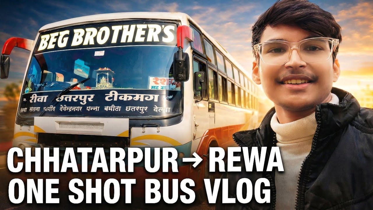 Chhatarpur Se Rewa 🚌 One Shot Bus Vlog | Beg Brothers Bus Journey