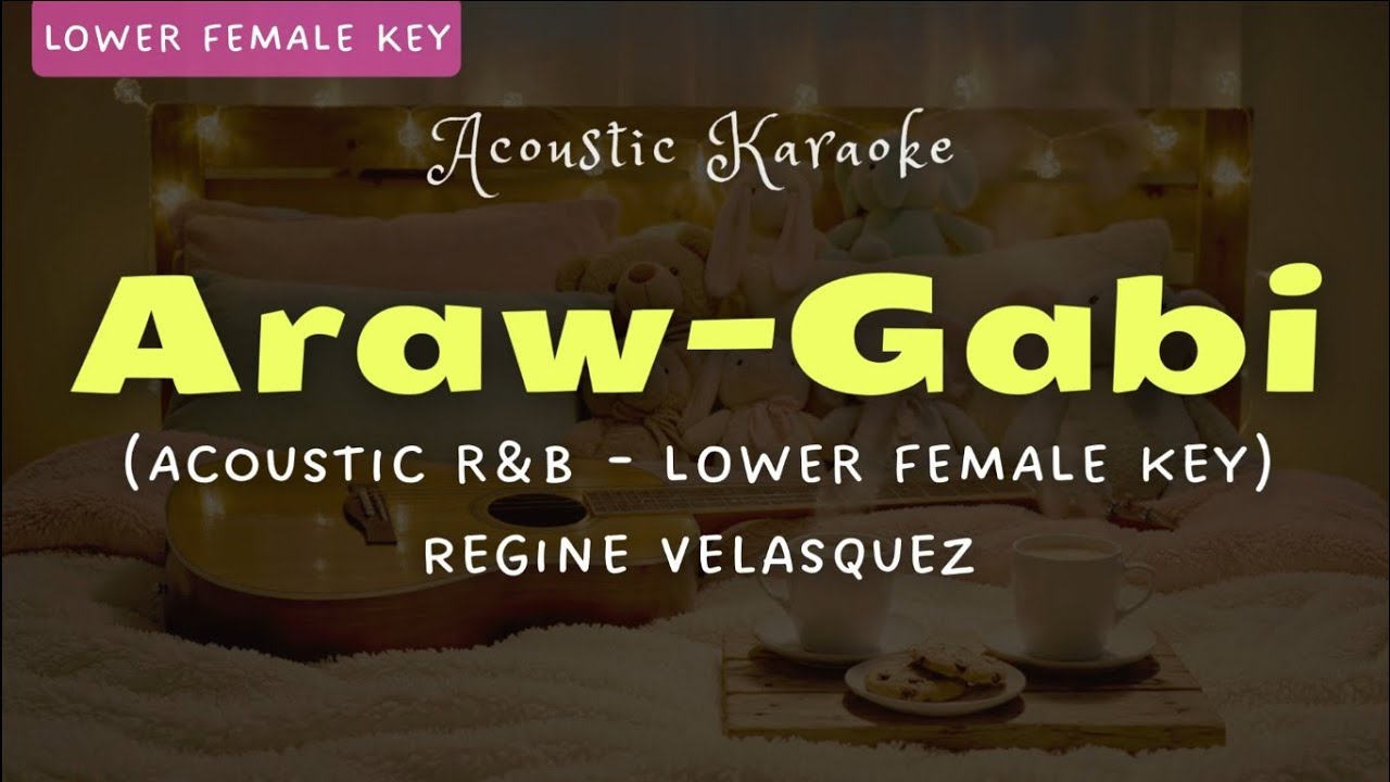ARAW-GABI (Acoustic Karaoke) - Regine Velasquez | Acoustic R&B/Lower Female Key