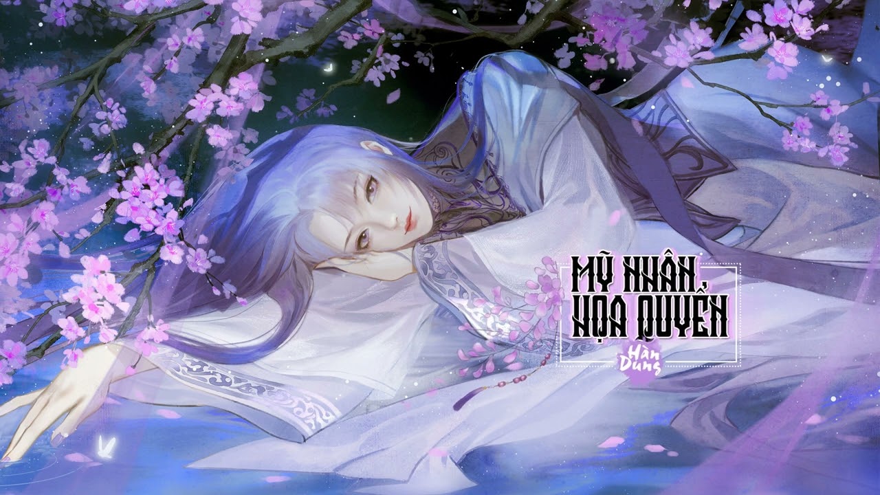 Mỹ Nhân Họa Quyển – Nhạc Cổ Phong – Hàn Dung ♬ Xuân lại thu dấn thân hồng trần mấy khi