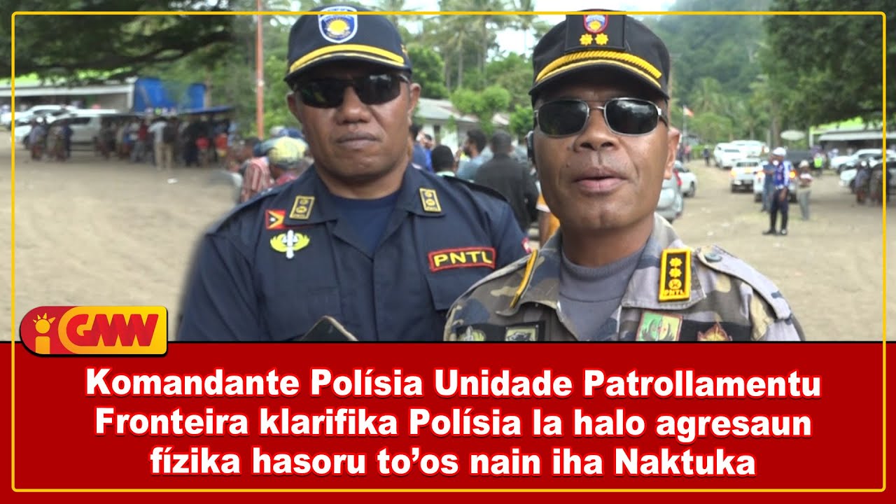 Komandante Polísia UPF klarifika Polísia la halo agresaun fízika hasoru to’os nain iha Naktuka