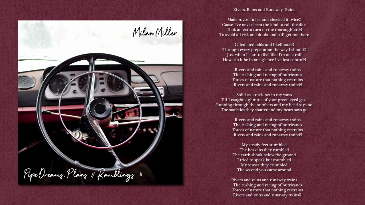 Milan Miller- Rivers, Rains and Runaway Trains Lyric Video