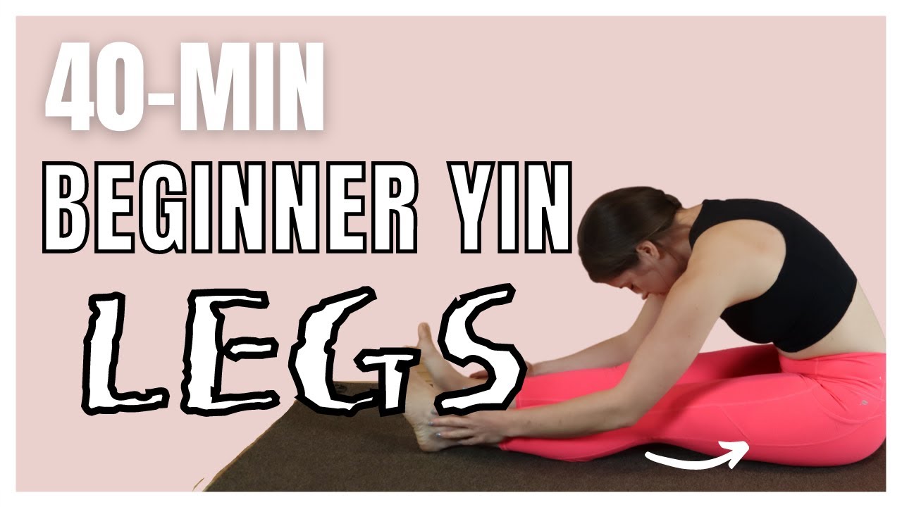 Beginner YIN Yoga - LEGS. Easy long-hold yoga poses for a deep stretch for stiff, tired legs. 40-min