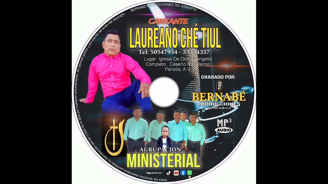CANTANTE LAUREANO CHÉ TIUL Y SU GRUPO MINISTERIAL 01 CERCA DE TÍ SEÑOR EN Q'EQCHI  VOL.1 