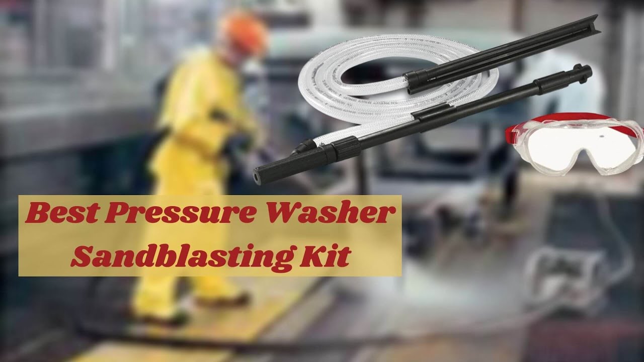 Best Pressure Washer Sandblasting Kit - Top 5 Reviews Of 2021
