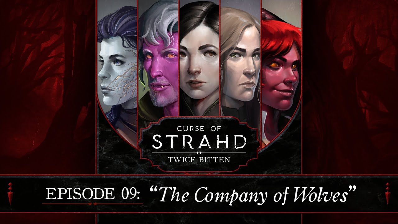The Company of Wolves | Curse of Strahd: Twice Bitten — Episode 9