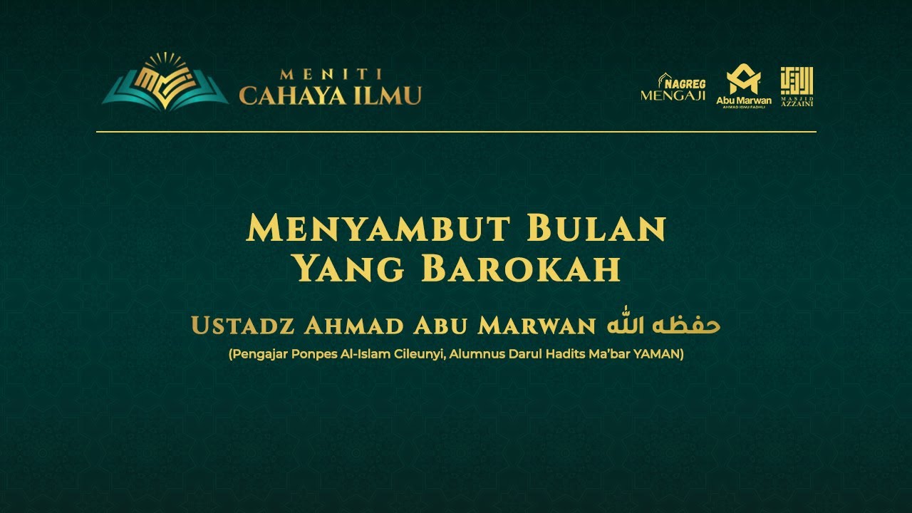 MENYAMBUT BULAN YANG BAROKAH | Ustadz Ahmad Abu Marwan حفظه الله