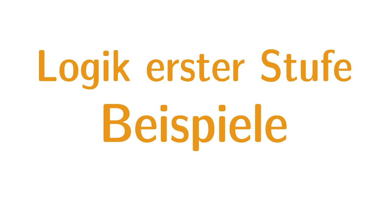 Logik erster Stufe #4 - Beispiele
