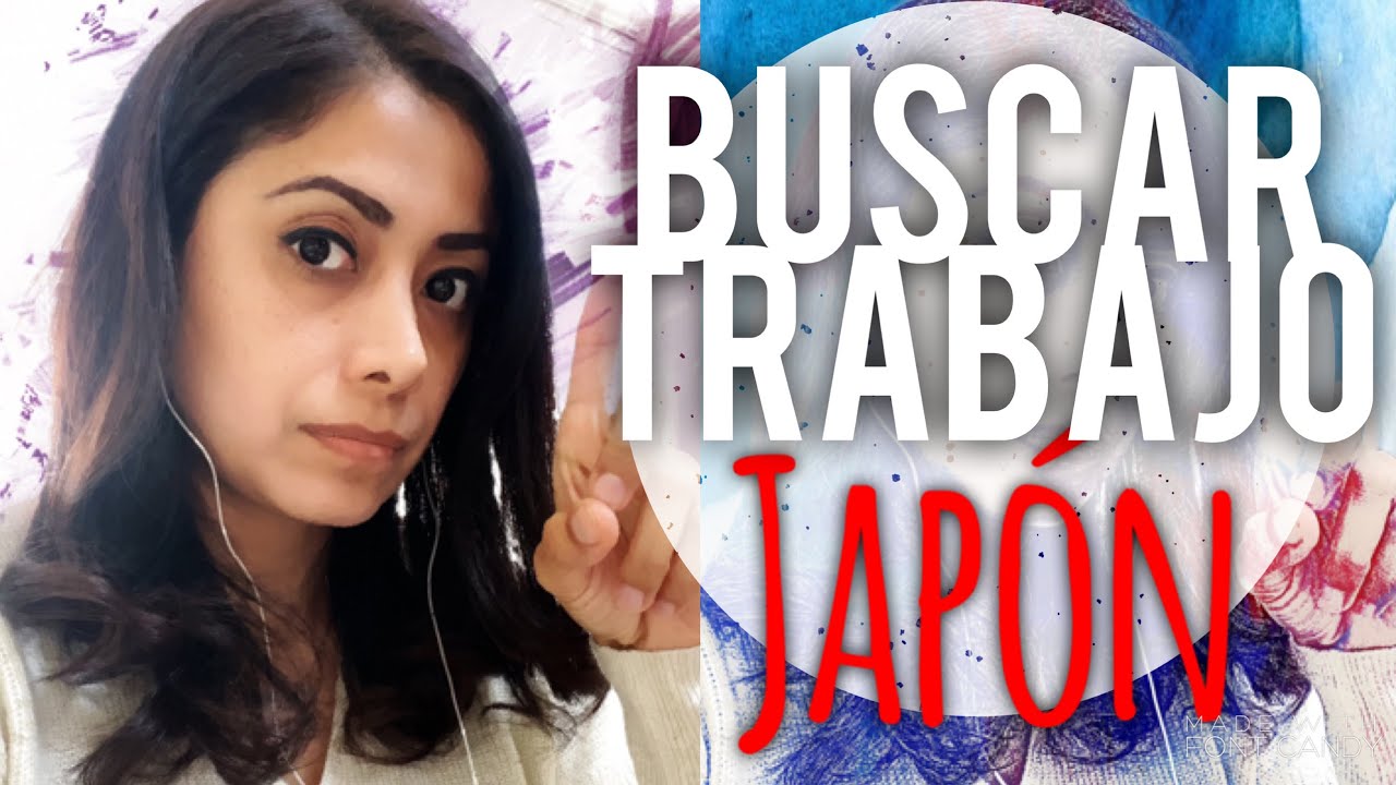 Páginas para conseguir trabajo en JAPON! hasta visado y buenos SUELDOS!