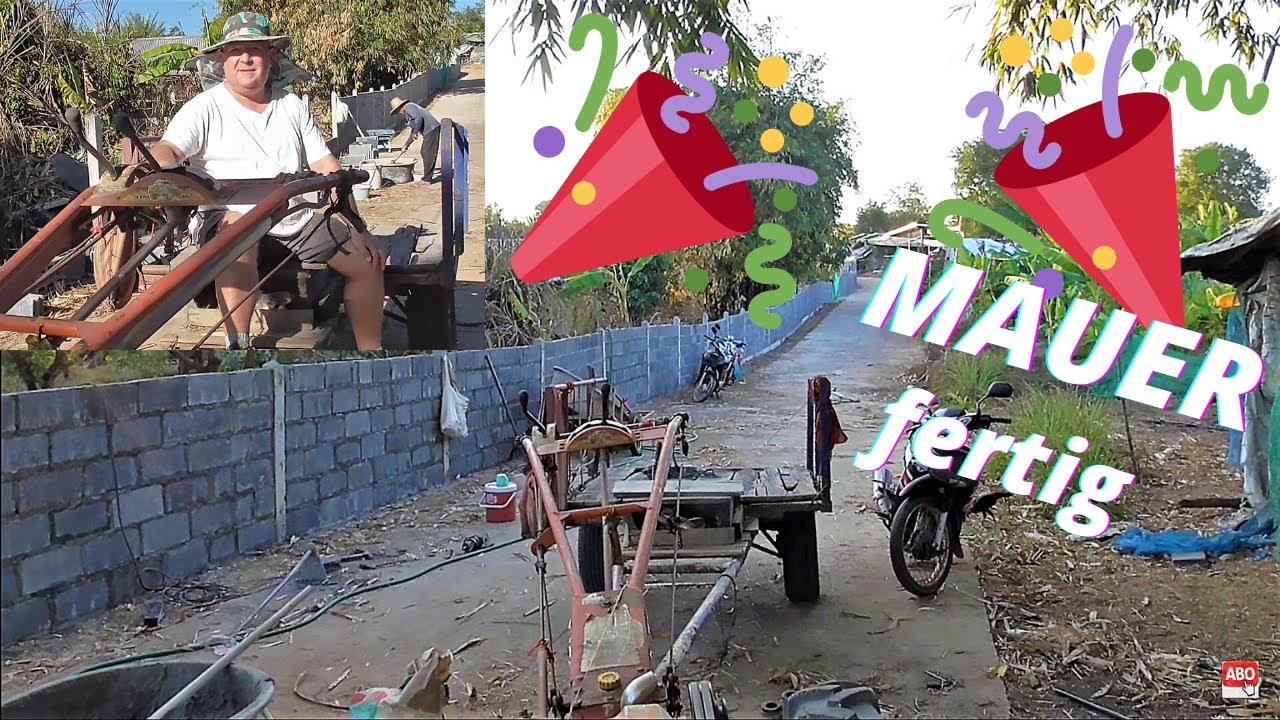 Thailand Ausgewandert.🎉 100 Meter Mauer sind endlich fertig. 🎉 Kassenhäuschen kommt noch. 500 Baht😜