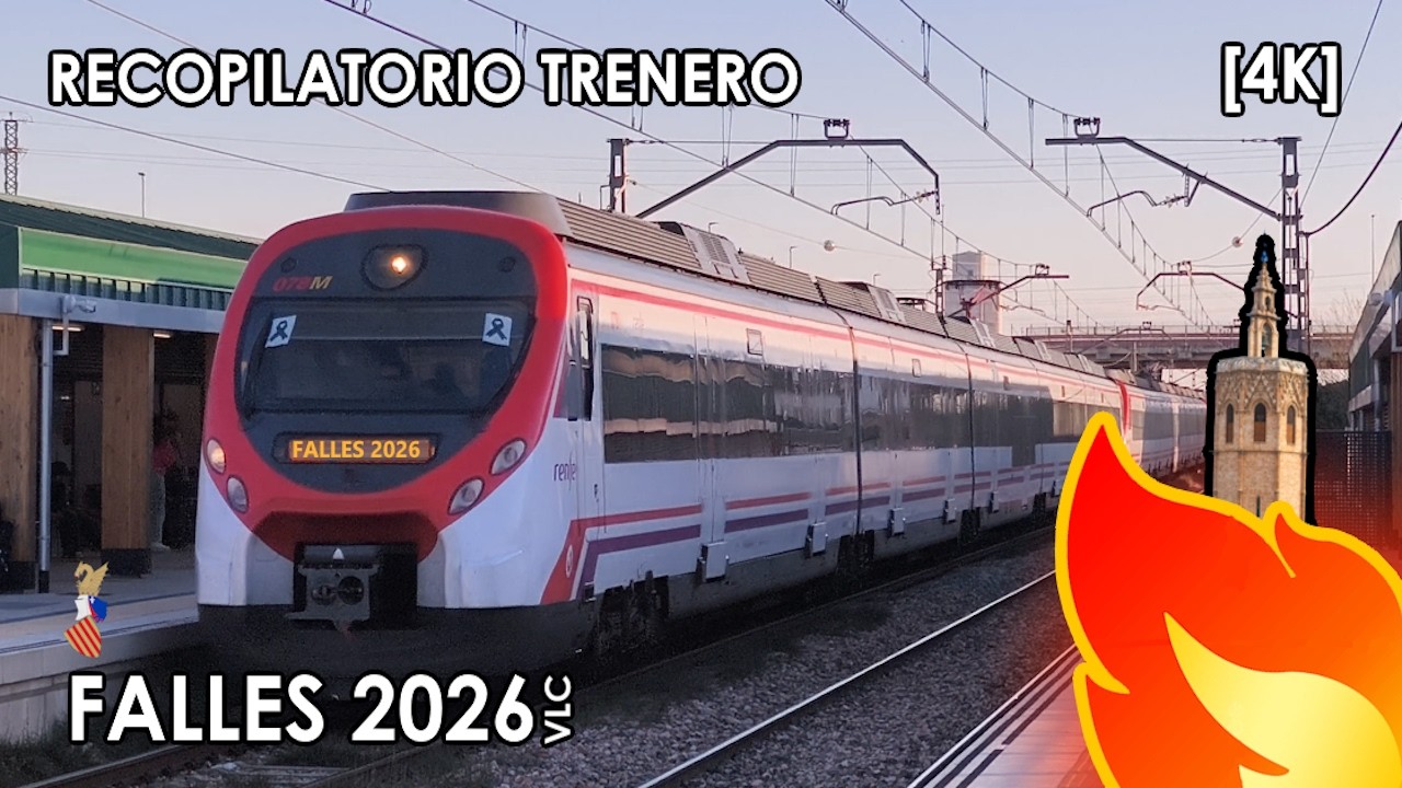 Recopilatorio Trenero: Fallas 2026 Val&egrave;ncia [4K]