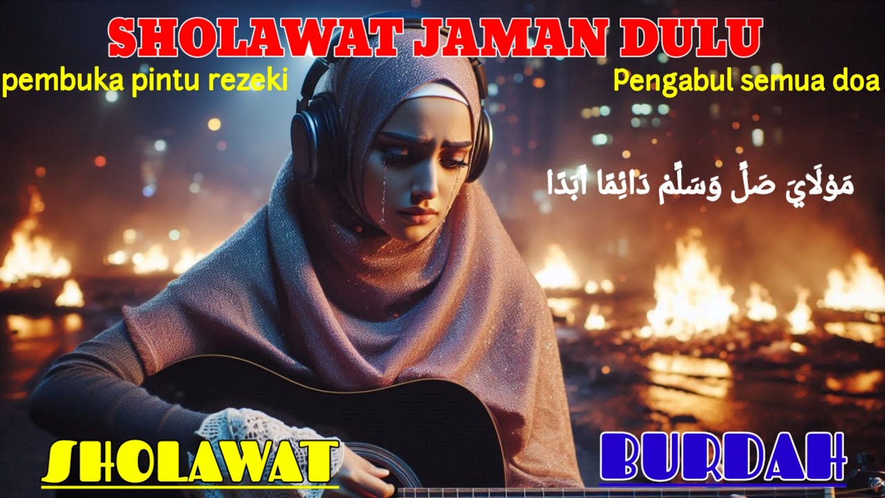 Sholawat burdah, sholawat lawas enak di dengar dan bikin nangis @DOAILAHIROBBI