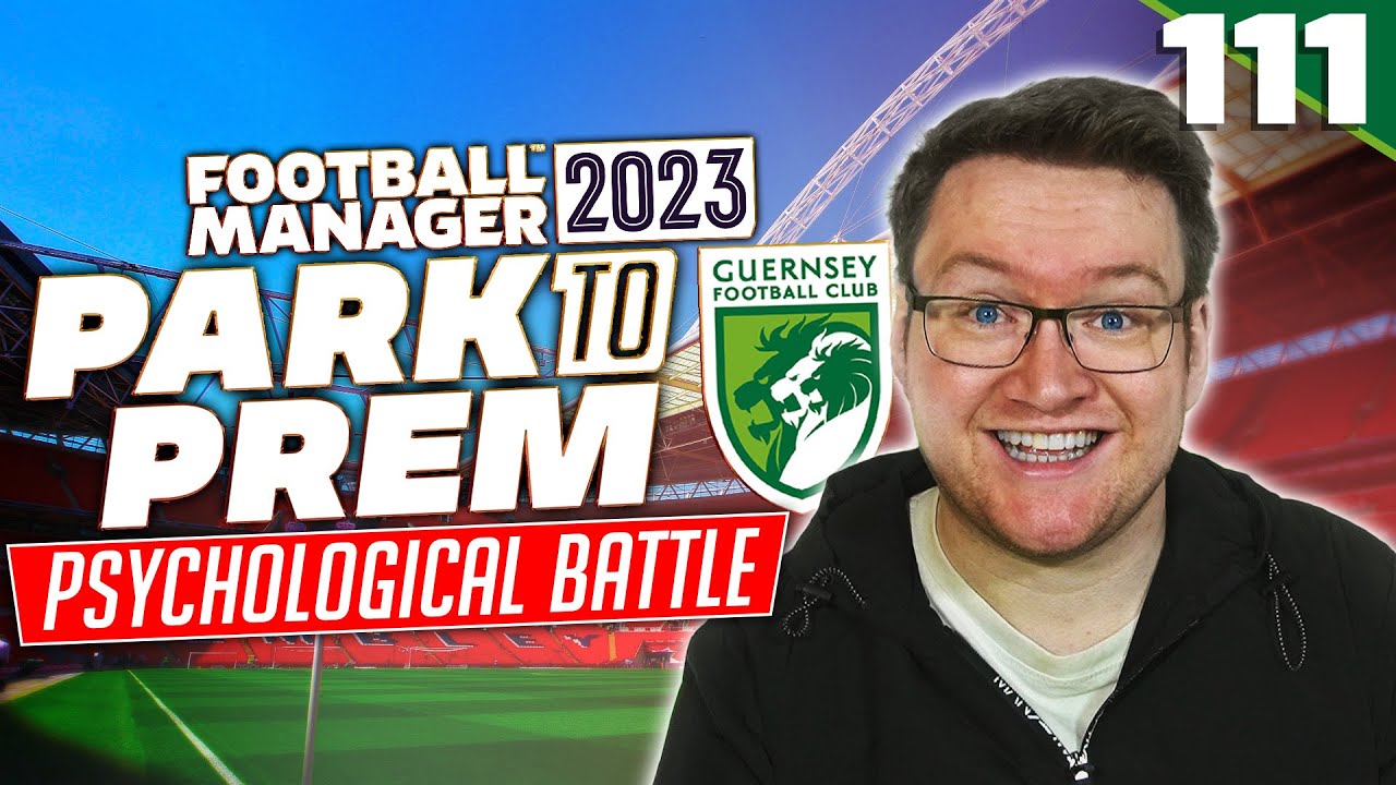 Park To Prem FM23 | Episode 111 - THIS CUP FINAL IS BIG | Football Manager 2023
