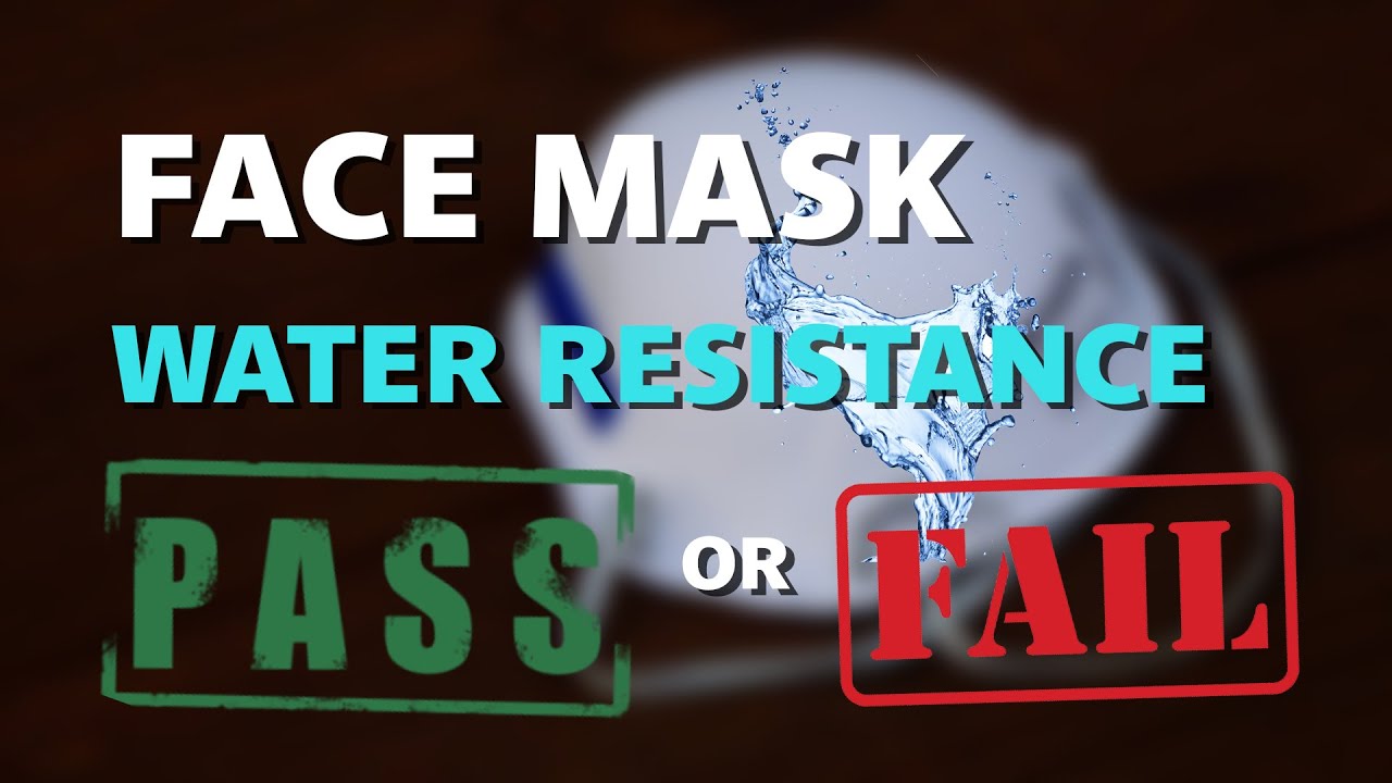 Face Masks Water Resistance Test | Can They Protect You from Germs?
