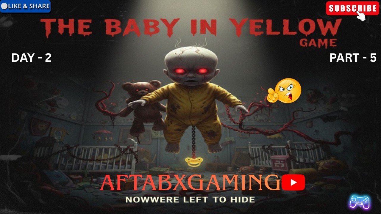The baby in yellow Gameplay || Live Streaming || Horror Gameplay || AftabXGaming II Day 2 | Part - 5