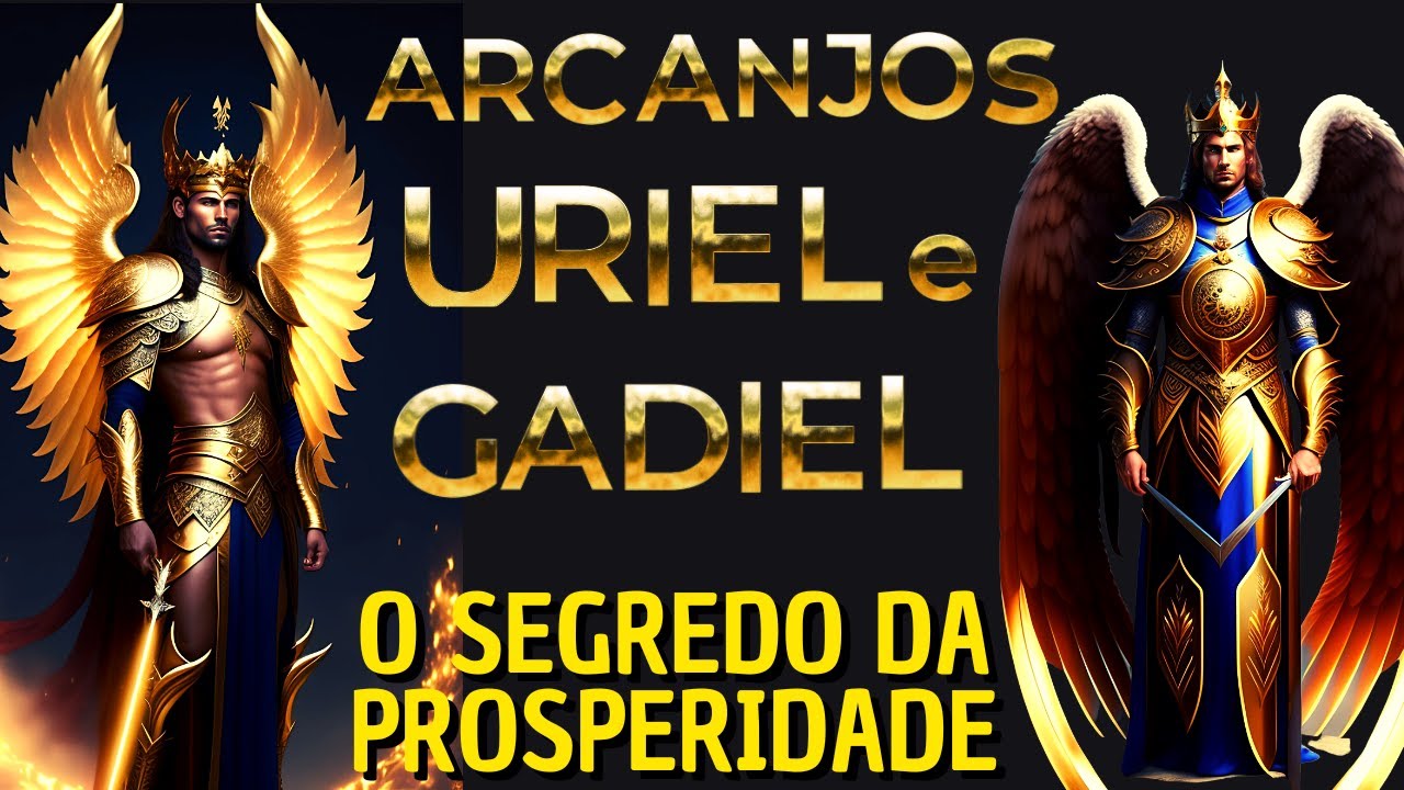 INVOCAÇÃO A GADIEL E URIEL, ANJO E ARCANJO DA RIQUEZA E DA PROSPERIDADE - ATRAIA-OS PARA SUA VIDA