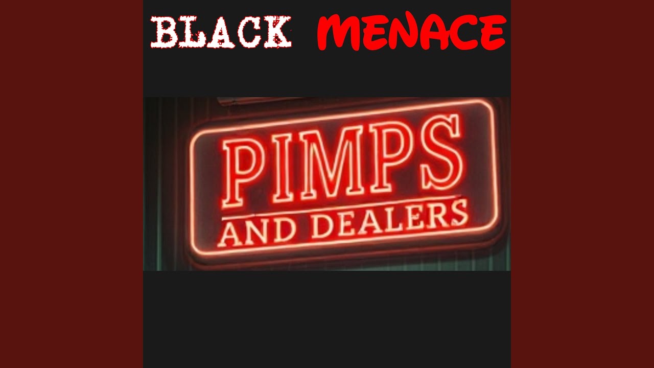 BLACK MENACE PIMPS & DEALERS