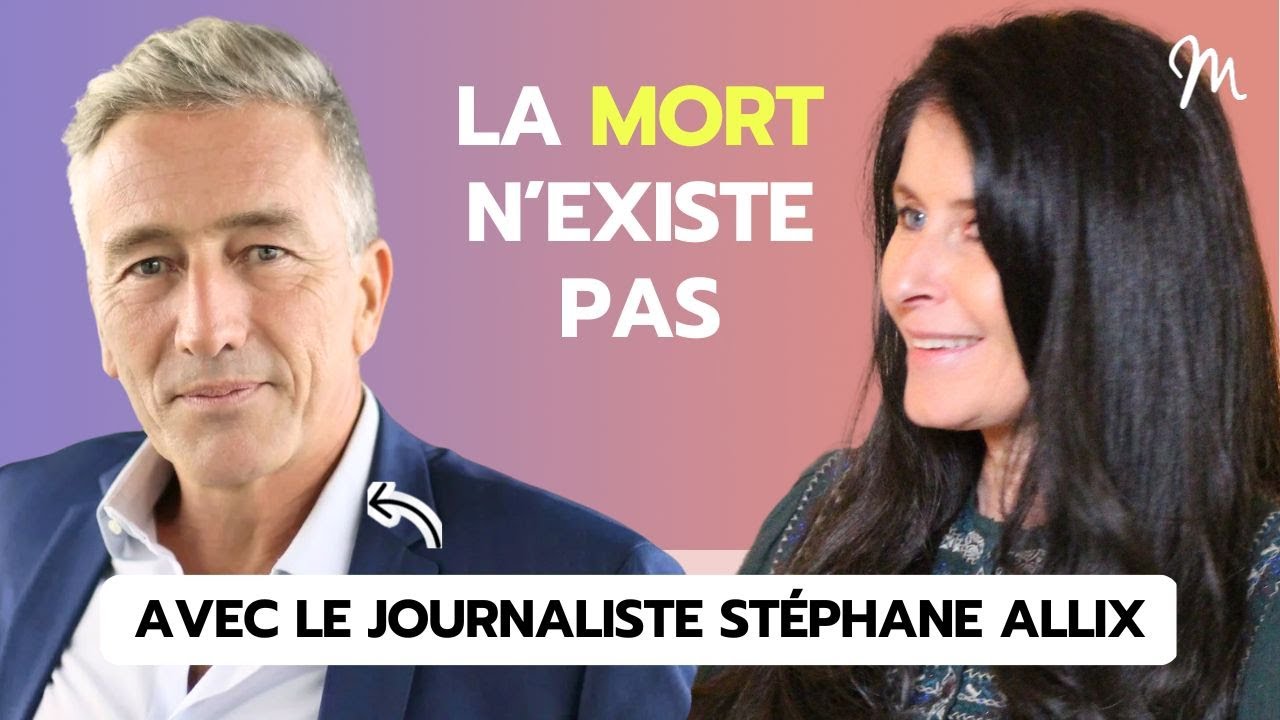 #427 St&eacute;phane Allix : La mort n'existe pas