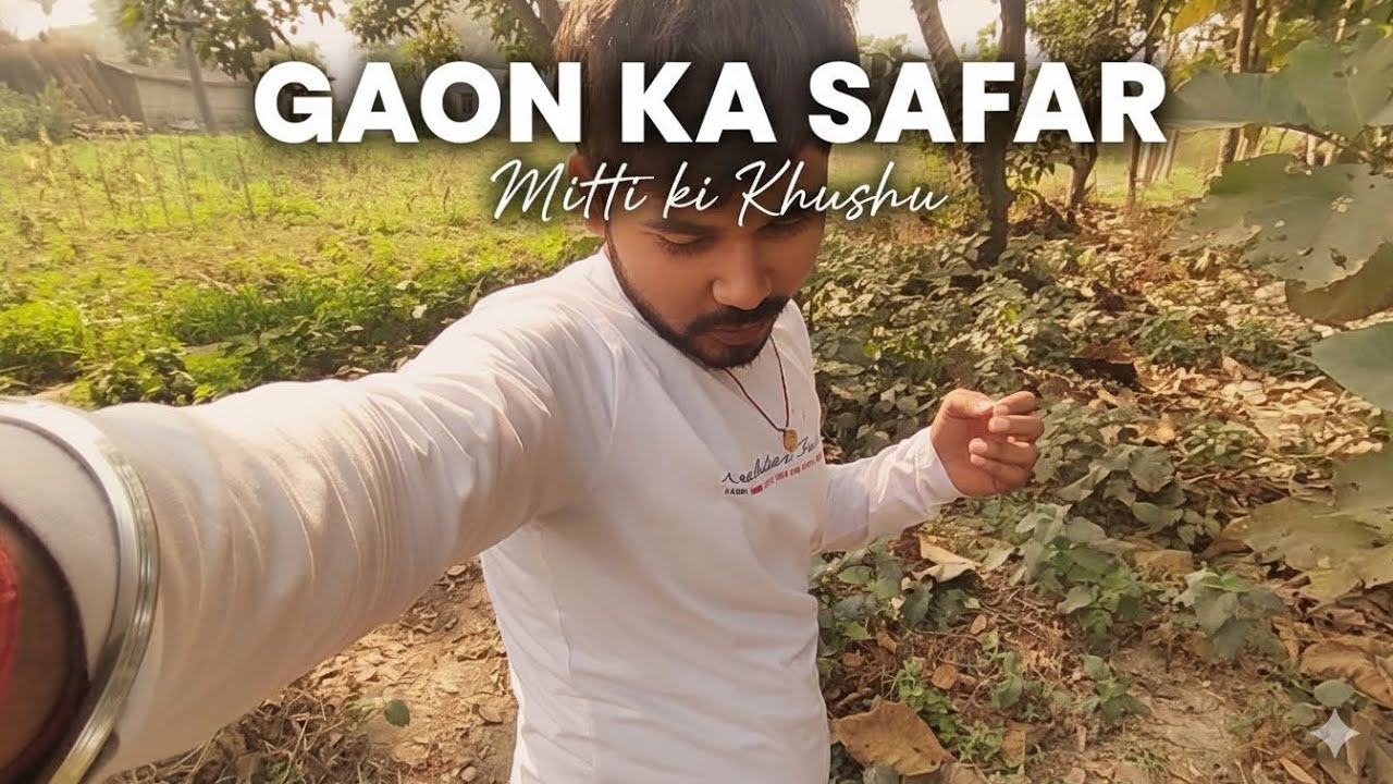 Gaon ka Safar mitti ki khushbu 🥰