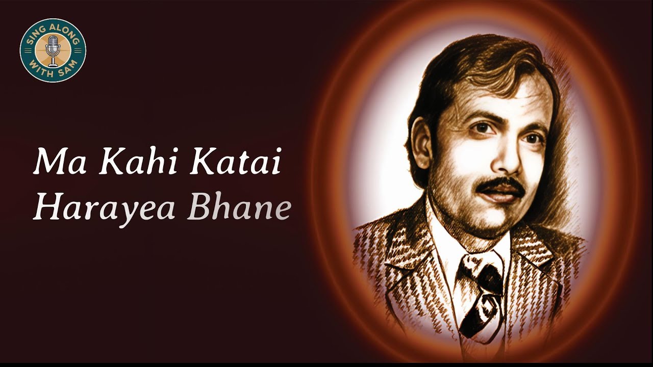 Ma Kahi Katai Harayea Karaoke Bhakta Raj Acharya
