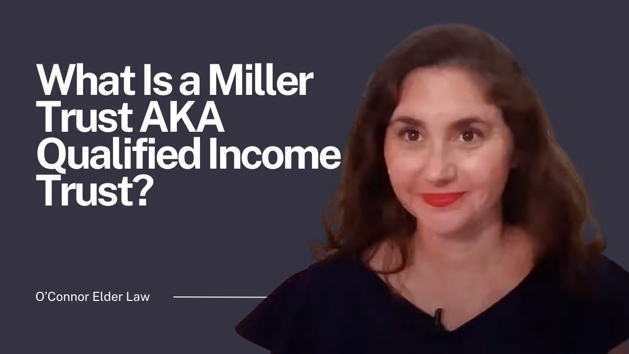What Is a Miller Trust AKA Qualified Income Trust?