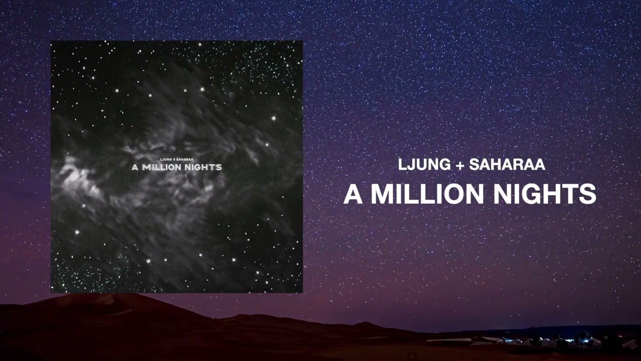 LJUNG + SAHARAA - A Million Nights   (Official Visulizer)